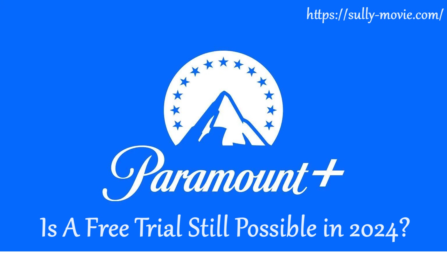 Paramount Plus Free Trial Coupons In 2024 Sully Movie